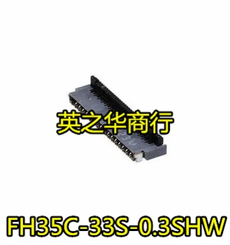 30pcs originalus naujas FH35C-33S-0.3 SHW FFC/FPC 33pin 0,3 mm žingsnio apversti ryšys
