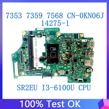 KN-0KN06J 0KN06J KN06J Mainboard DELL 13 7353 7359 7568 14275-1 Nešiojamas Plokštė W/SR2EU I3-6100U CPU 100%Visiškai Patikrintas Geras