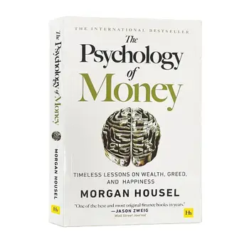 Psichologija Pinigų: Nesenstantis Pamokos dėl Turto, Godumas ir Laimė Morgan Housel Asmeninių Finansų Knyga